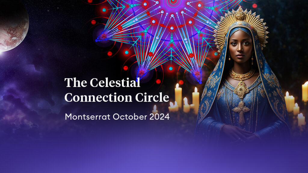 24 t/m 27 October 2024 | The Celestial Connection Circle | Montserrat Spain