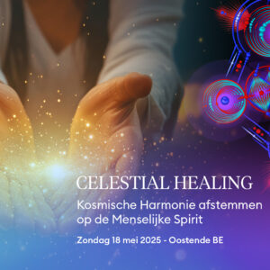 Zondag 18 mei 2025 | Celestial Healing middag in Oostende (BE)